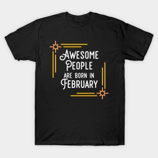 Awesome People Are Born In February (White Text, Framed) T-Shirt